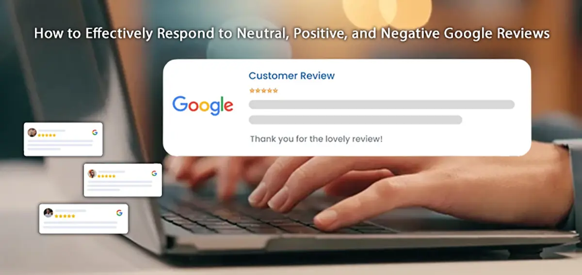 How to Effectively Respond to Google Reviews