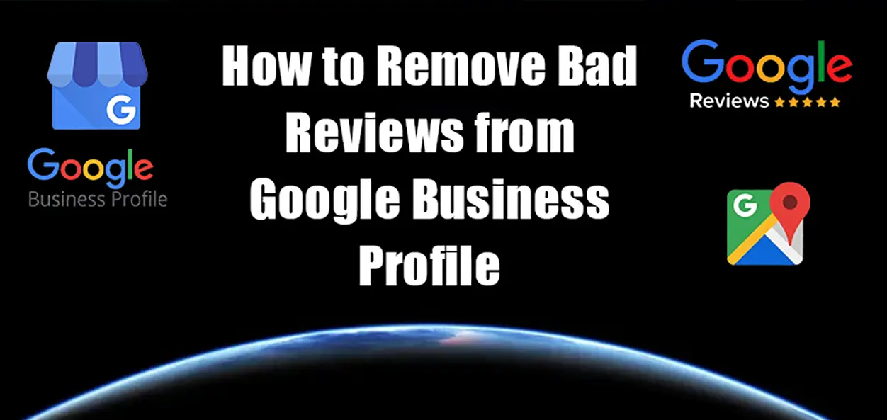 How to remove Bad Reviews from Google Business Profile