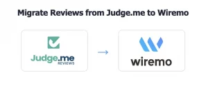 Migrate reviews from Judge.me to Wiremo Reviews